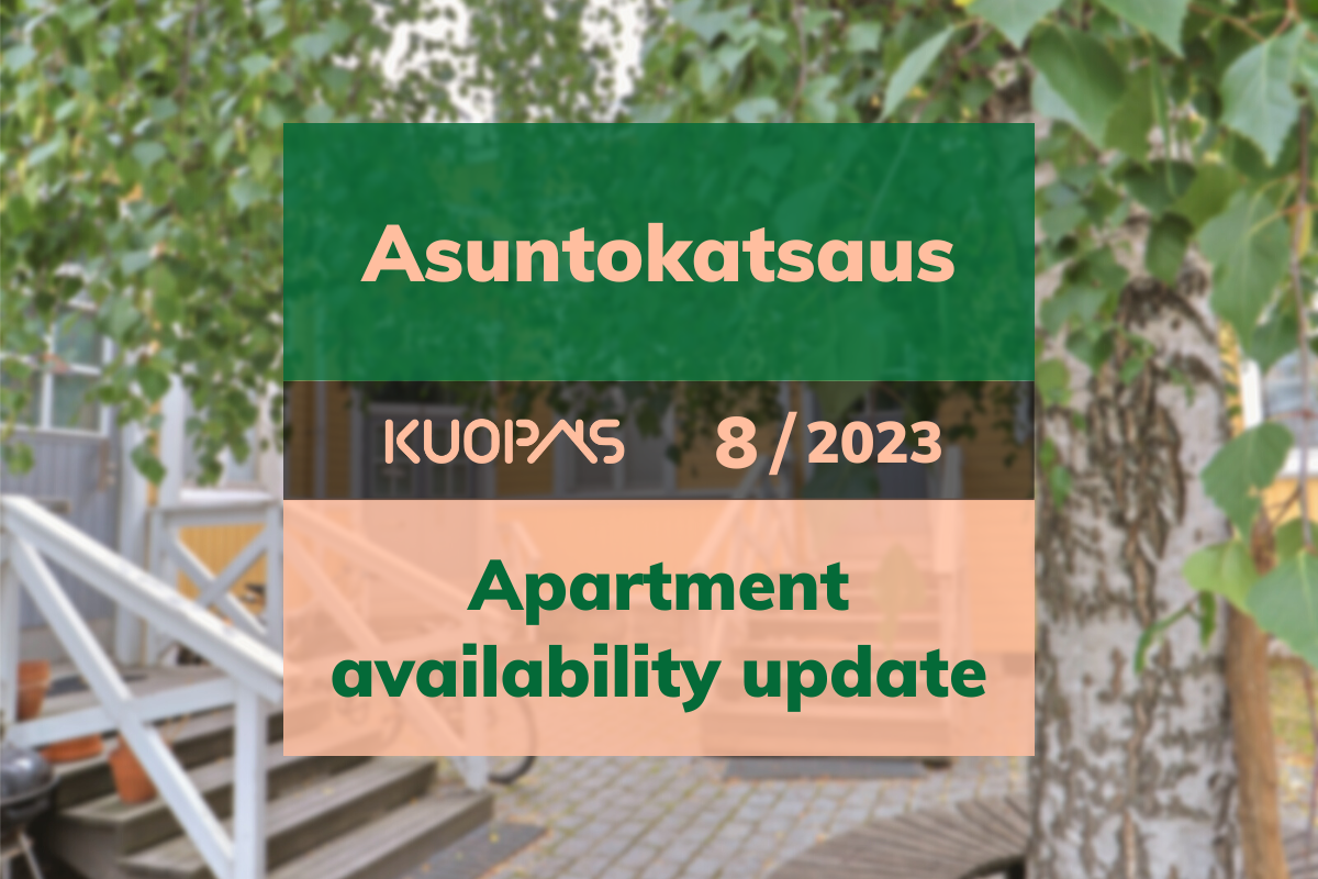 Kuopion Opiskelija-asunnot Asuntokatsaus, elokuu 2023 Kuopio Student Housing Company Apartment availability update, August 2023
